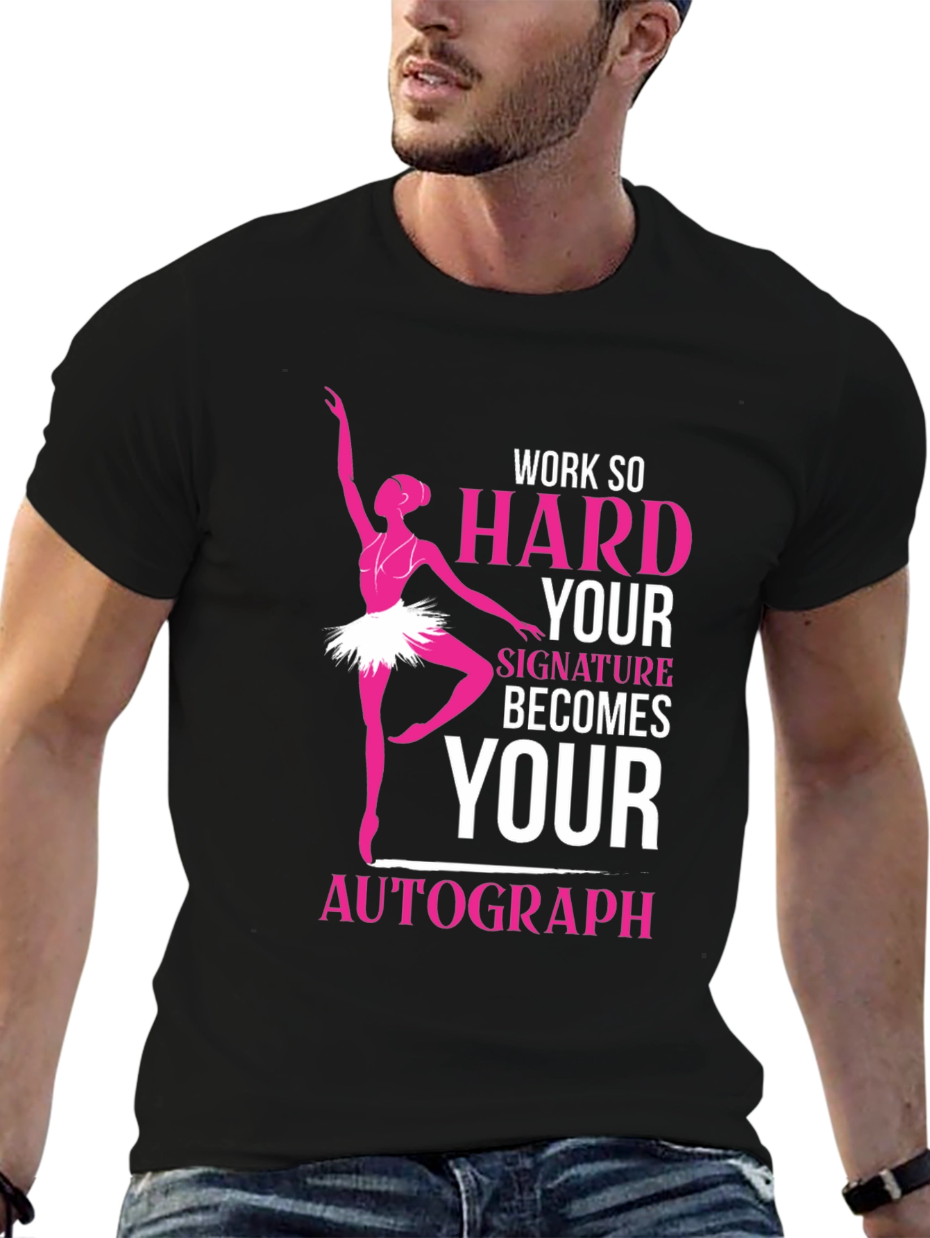 Ballerina Dance T-Shirt - Work Hard Signature Autograph