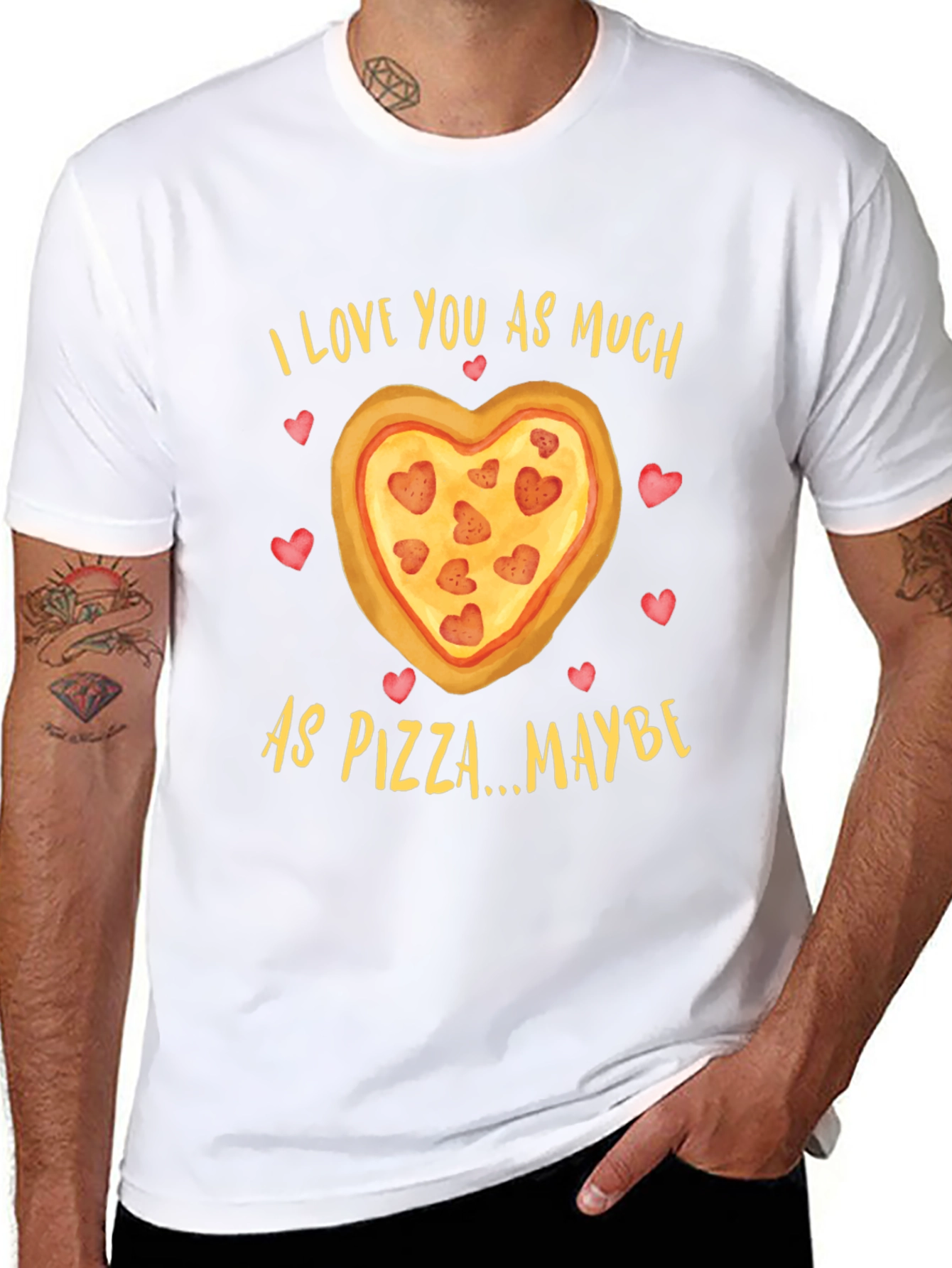 I Love You As Much As Pizza T-Shirt