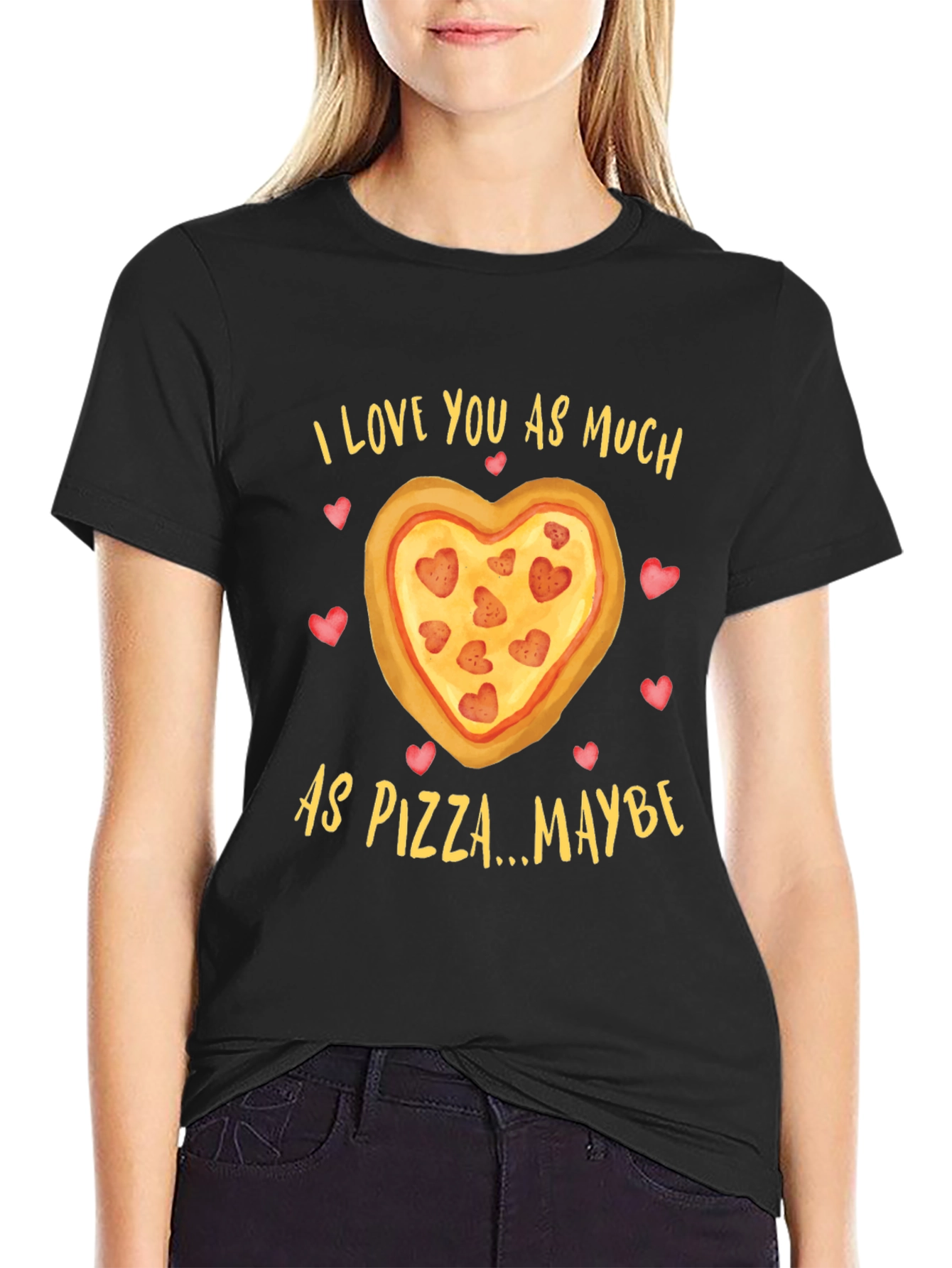 I Love You As Much As Pizza T-Shirt