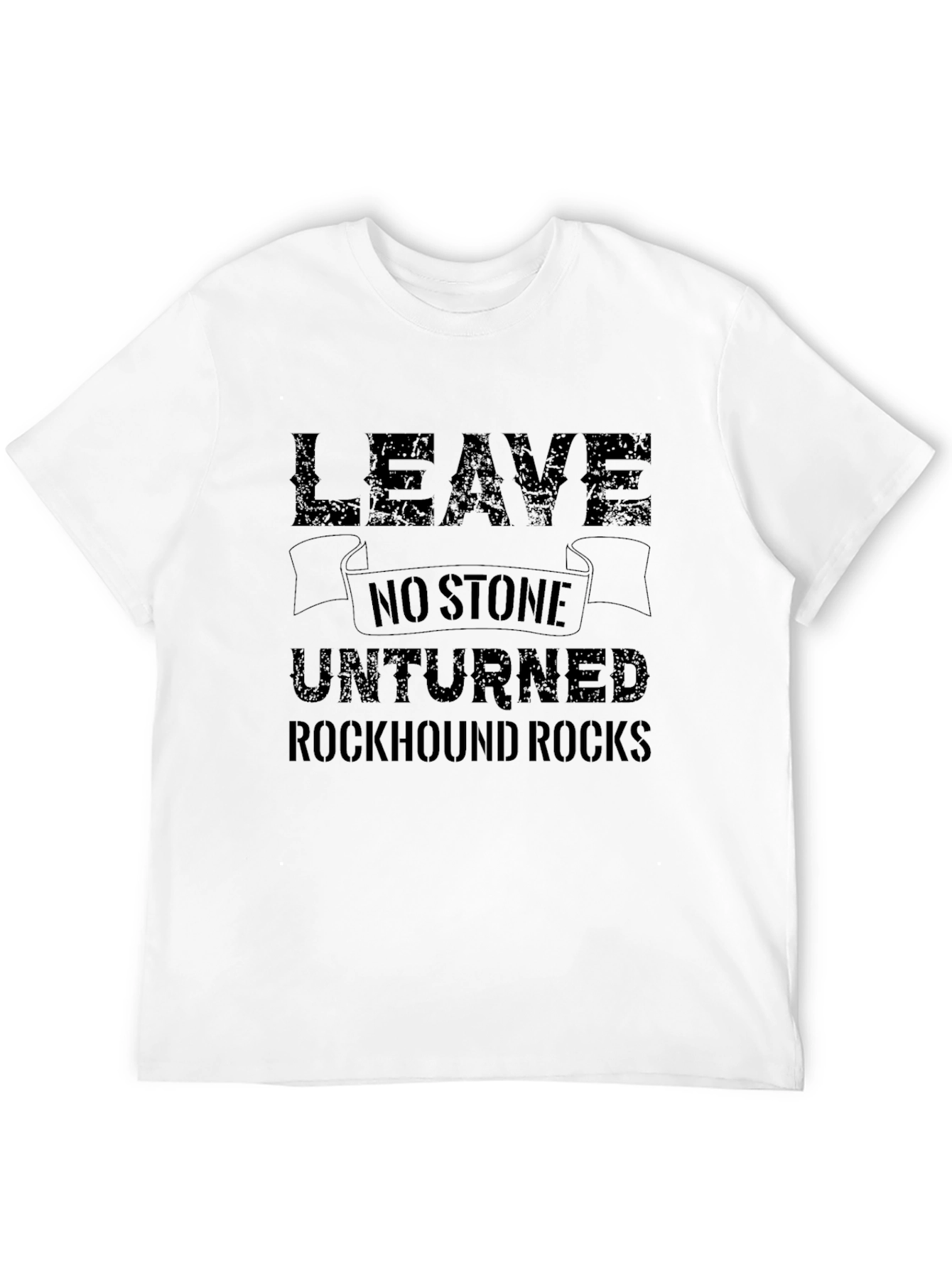 Leave No Stone Unturned Black T-Shirt