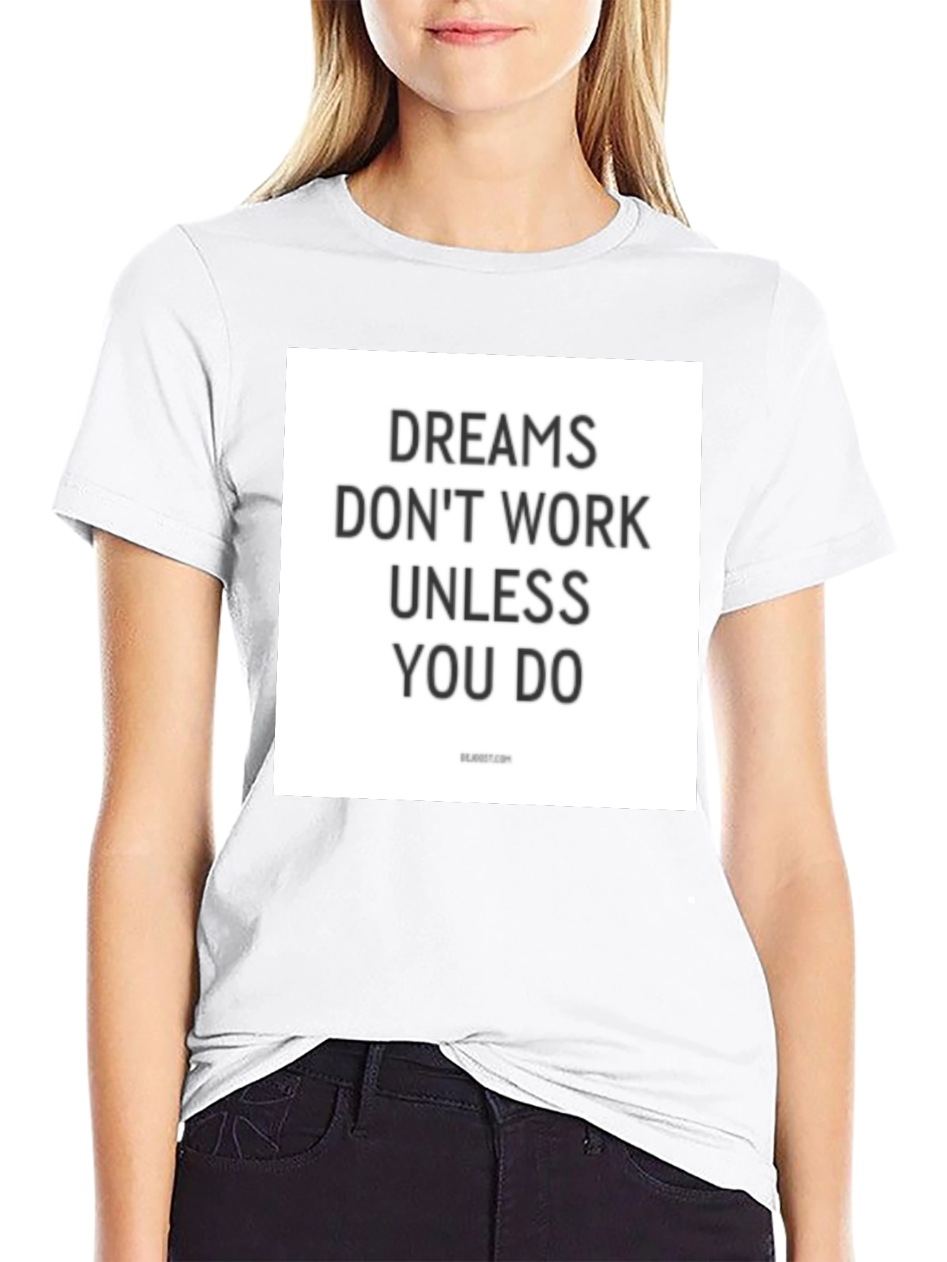 Dreams Dont Work Unless You Do T-Shirt