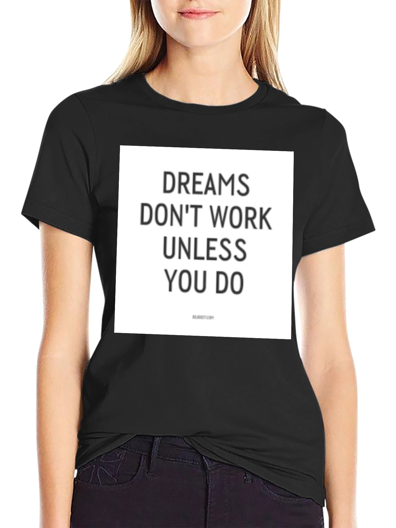 Dreams Dont Work Unless You Do T-Shirt