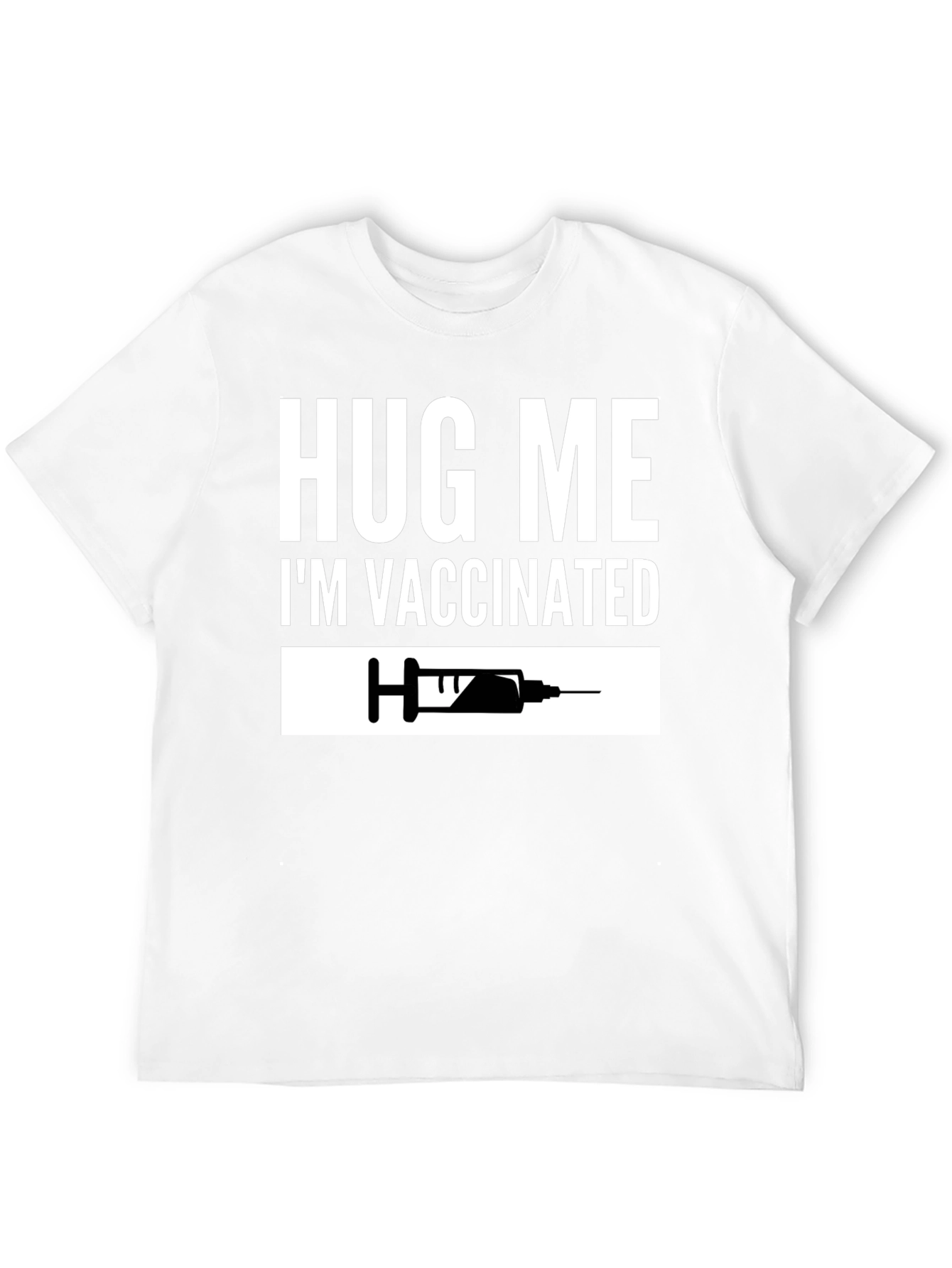 Hug Me Im Vaccinated T-Shirt