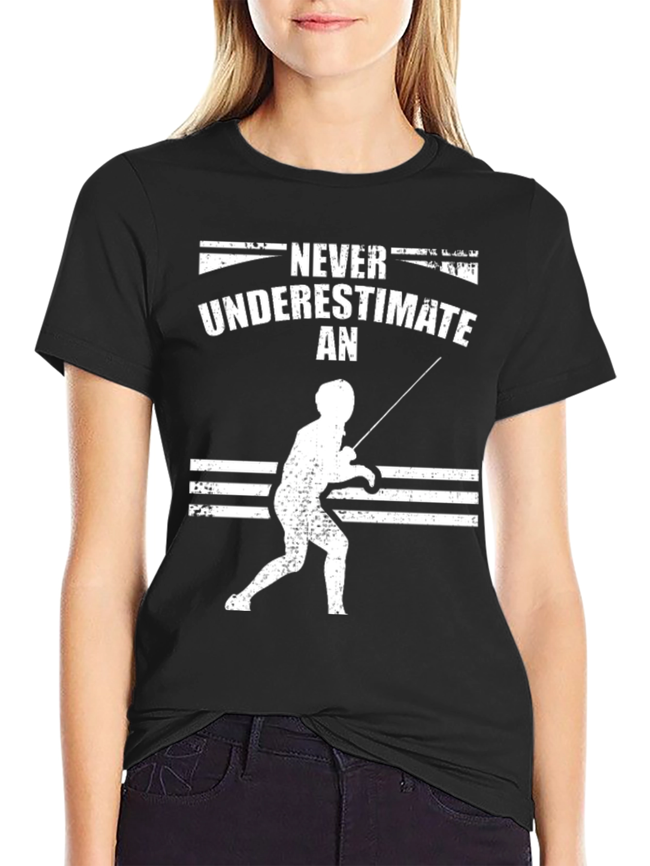 Fencing T-Shirt: Never Underestimate a Fencer