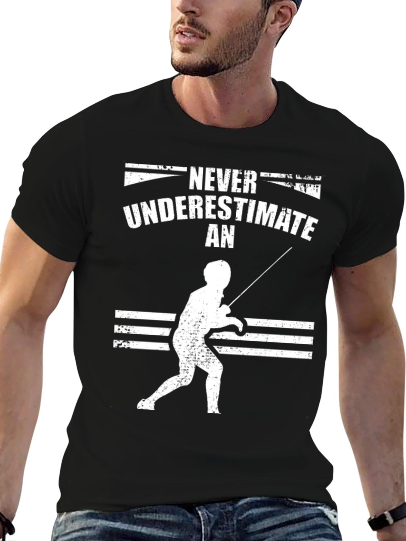 Fencing T-Shirt: Never Underestimate a Fencer
