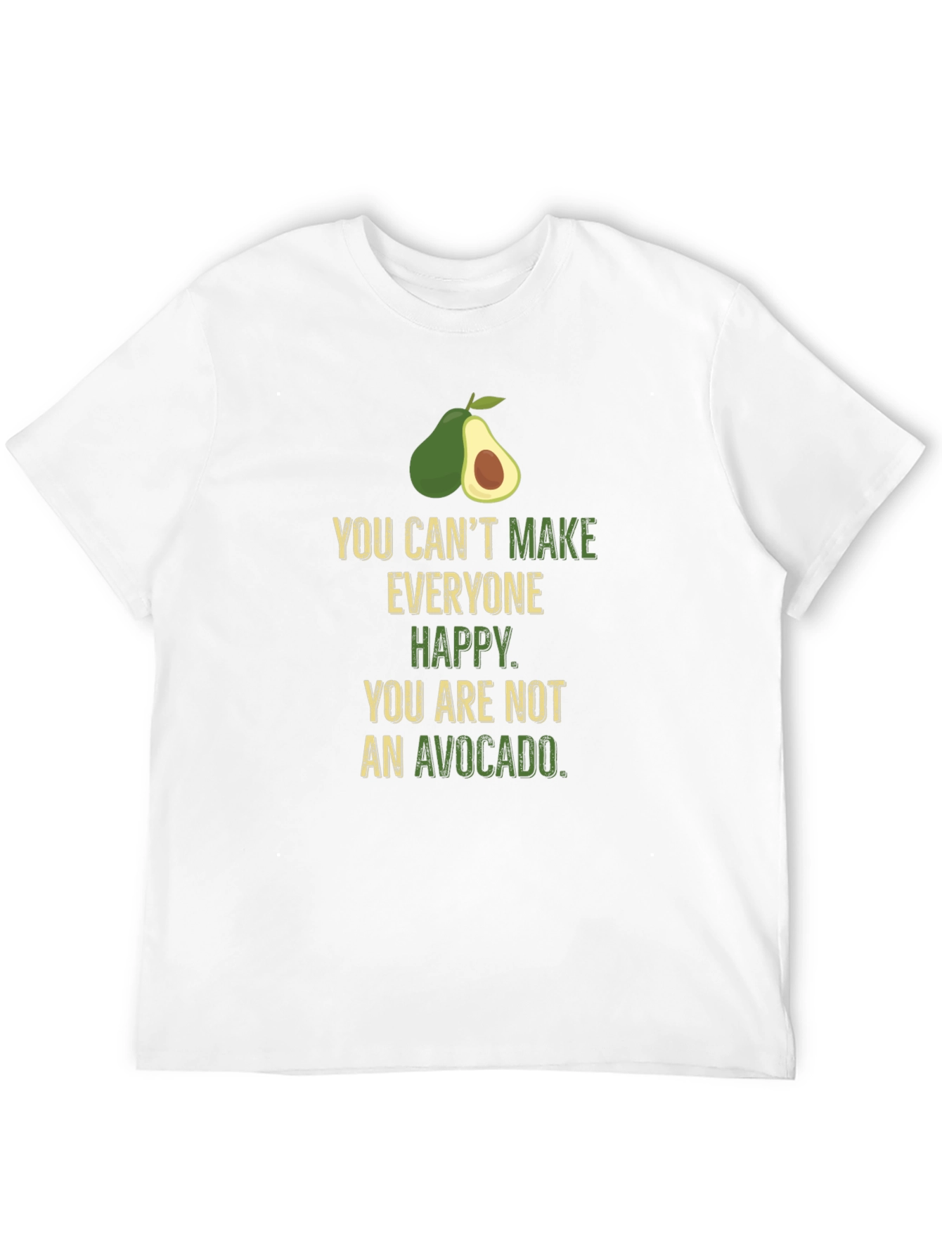 Avocado Humor T-Shirt - Cant Make Everyone Happy