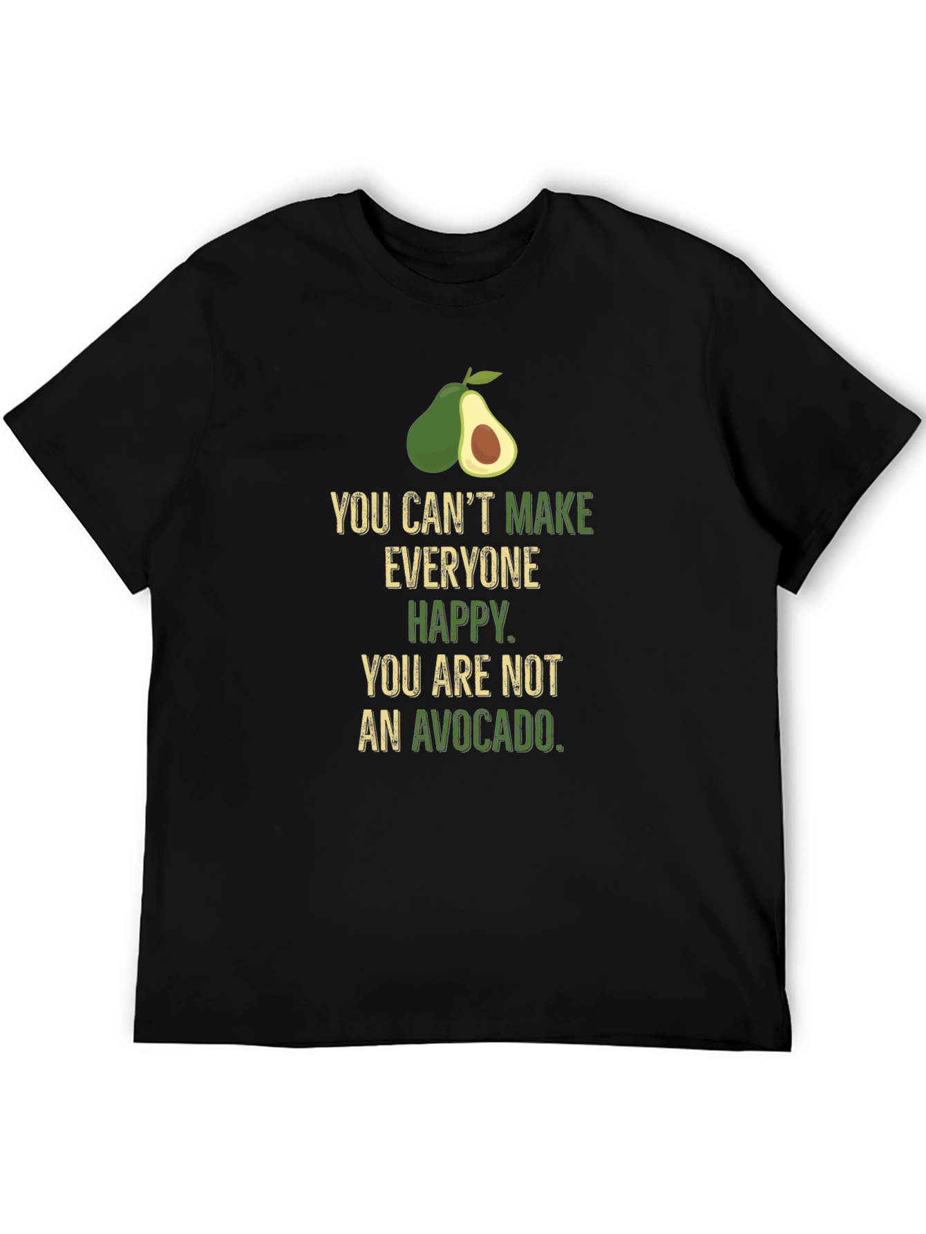 Avocado Humor T-Shirt - Cant Make Everyone Happy