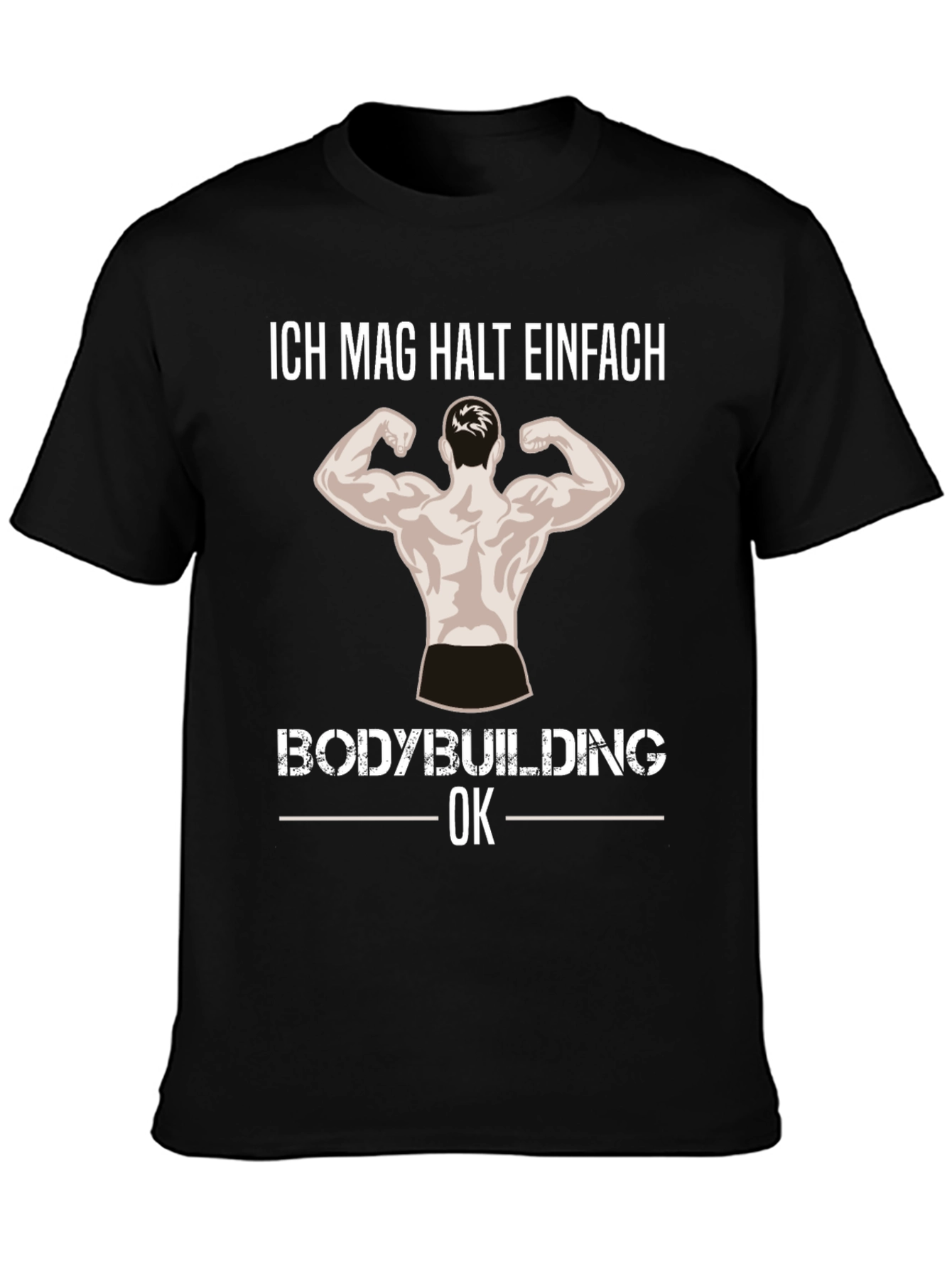 Bodybuilding Graphic Tee - Ich Mag Halt Einfach