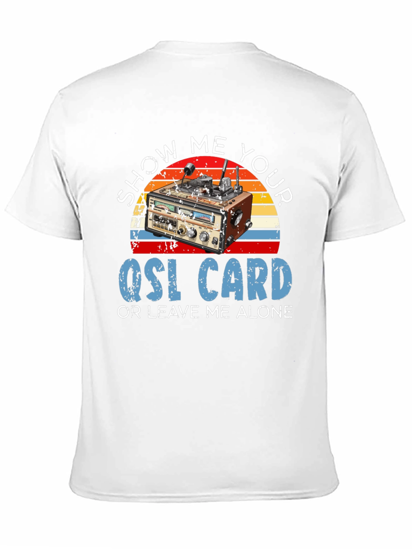 Show Me Your QSL Card T-Shirt