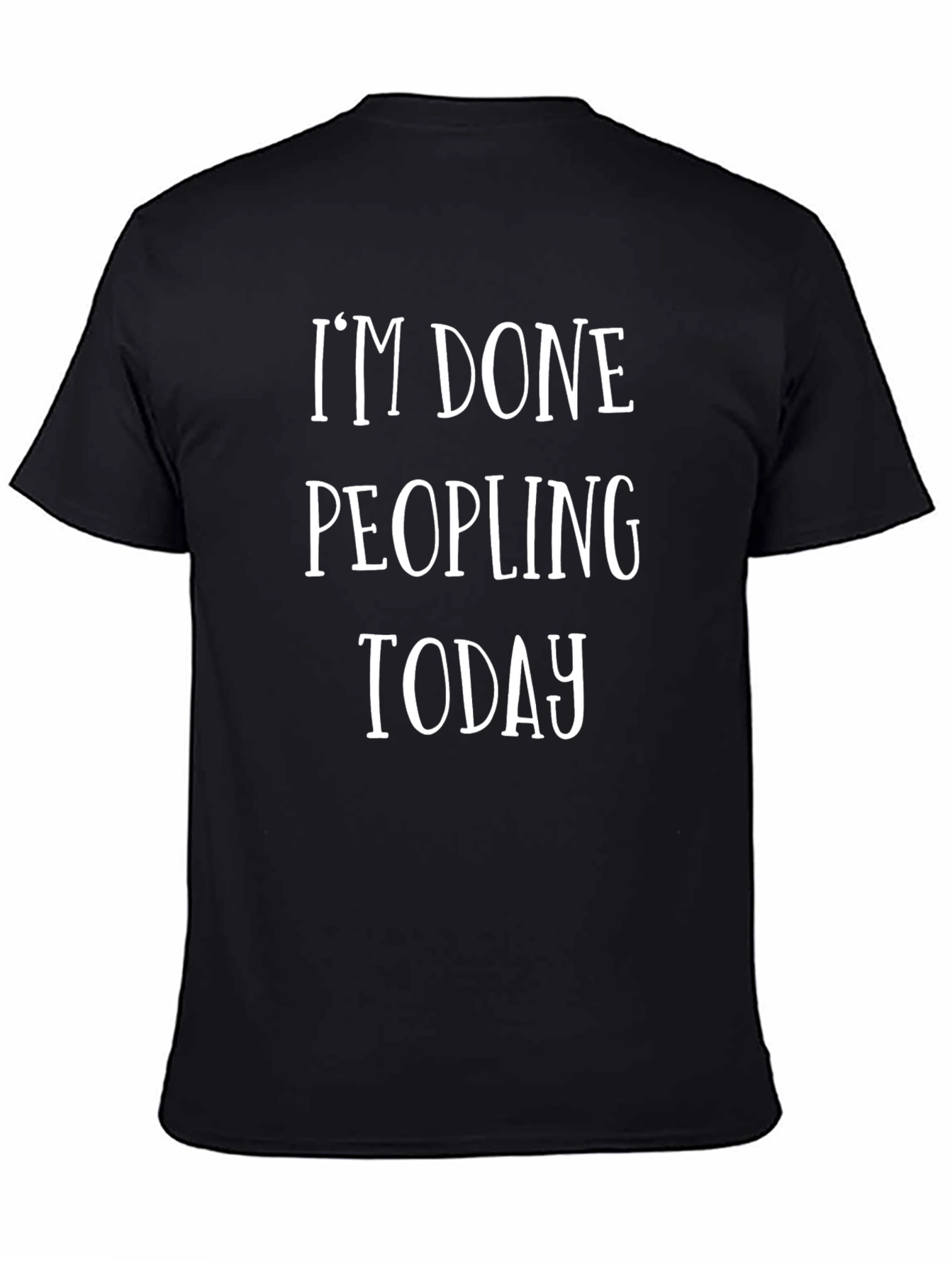 Im Done Peopling Today T-Shirt Funny Sarcastic Tee