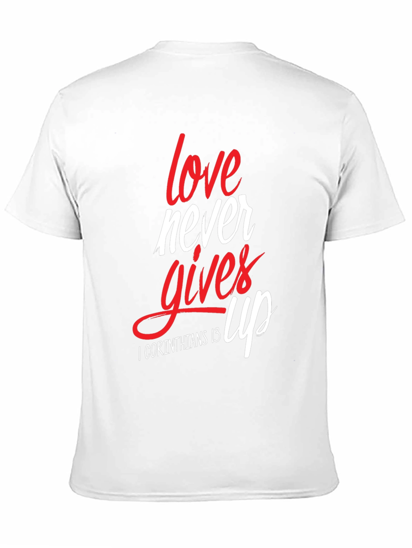 Love Never Gives Up Christian T-Shirt
