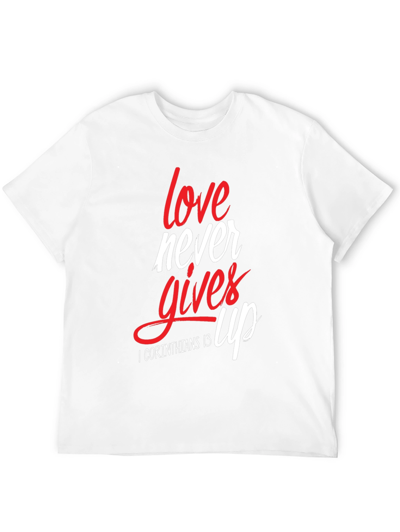 Love Never Gives Up Christian T-Shirt