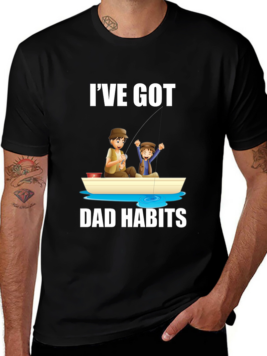 Ive Got Dad Habits T-Shirt