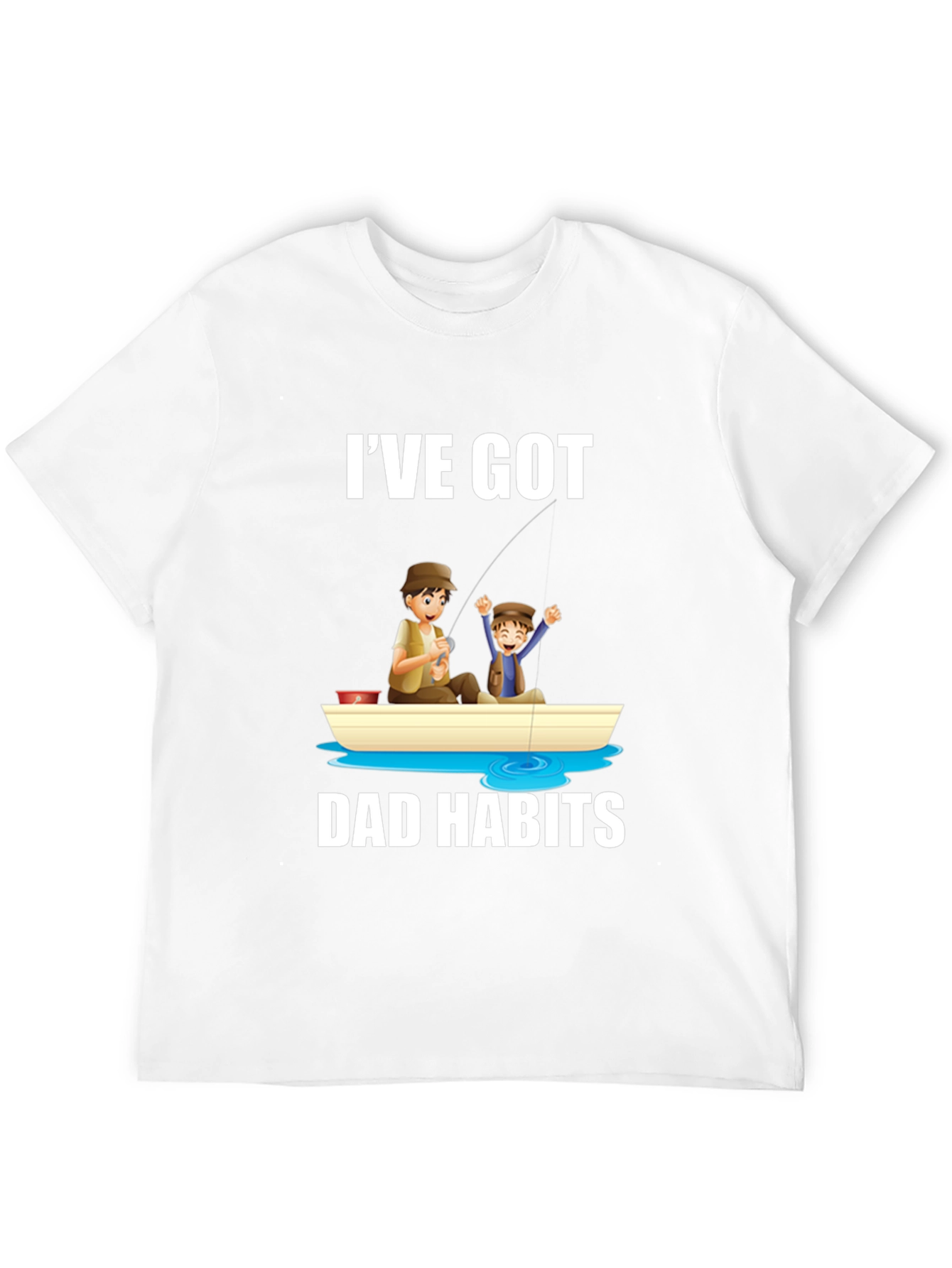 Ive Got Dad Habits T-Shirt