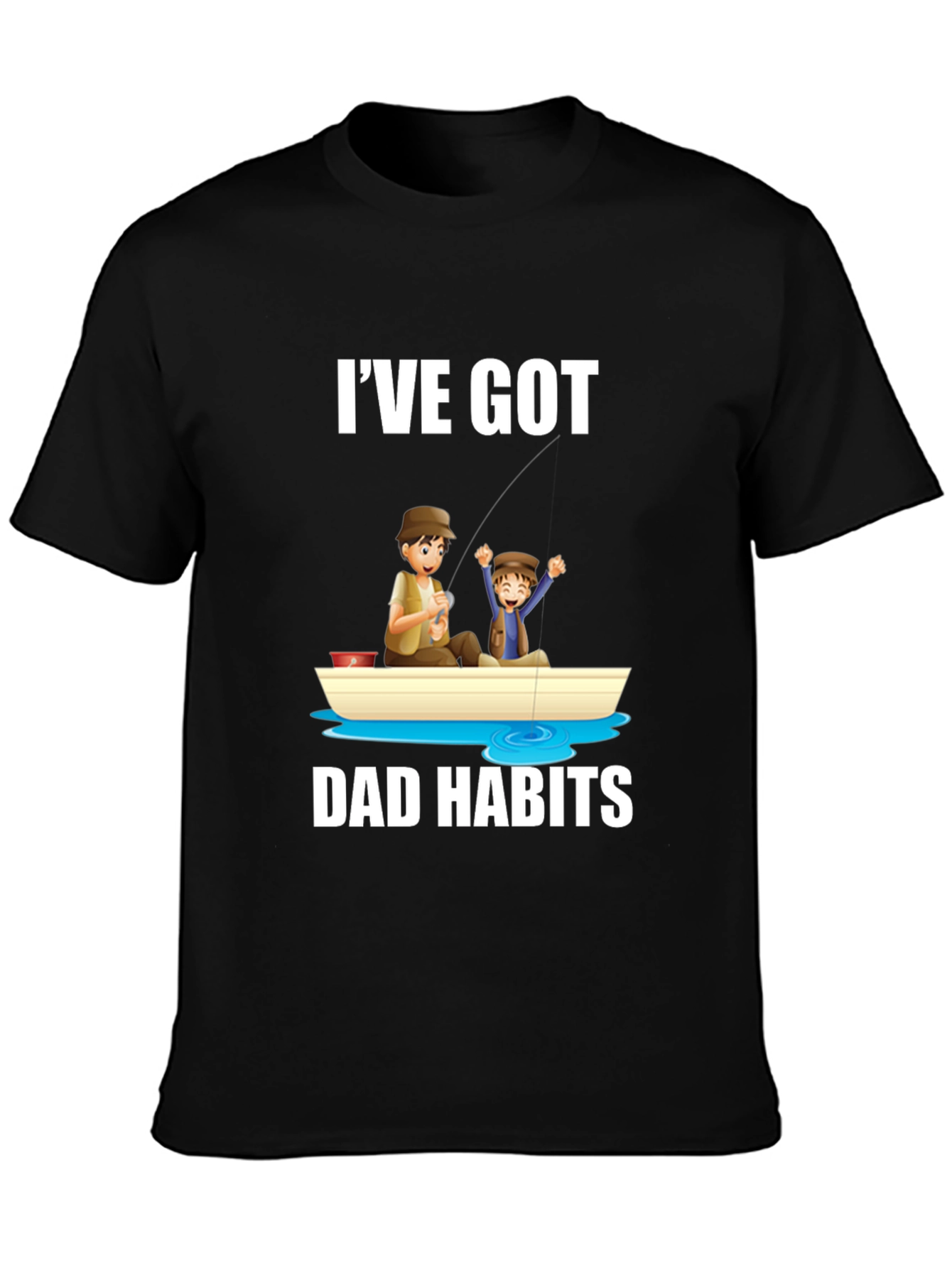 Ive Got Dad Habits T-Shirt
