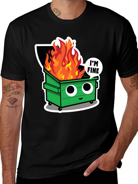 Dumpster Fire T-Shirt - Im Fine Tee