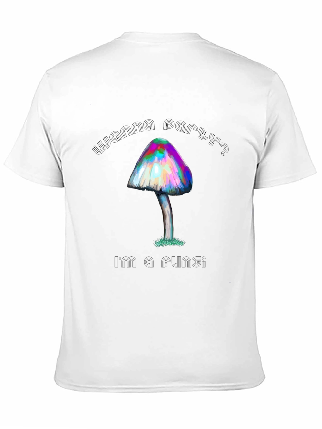 Psychedelic Mushroom T-Shirt Wanna Party? Fungi Tee
