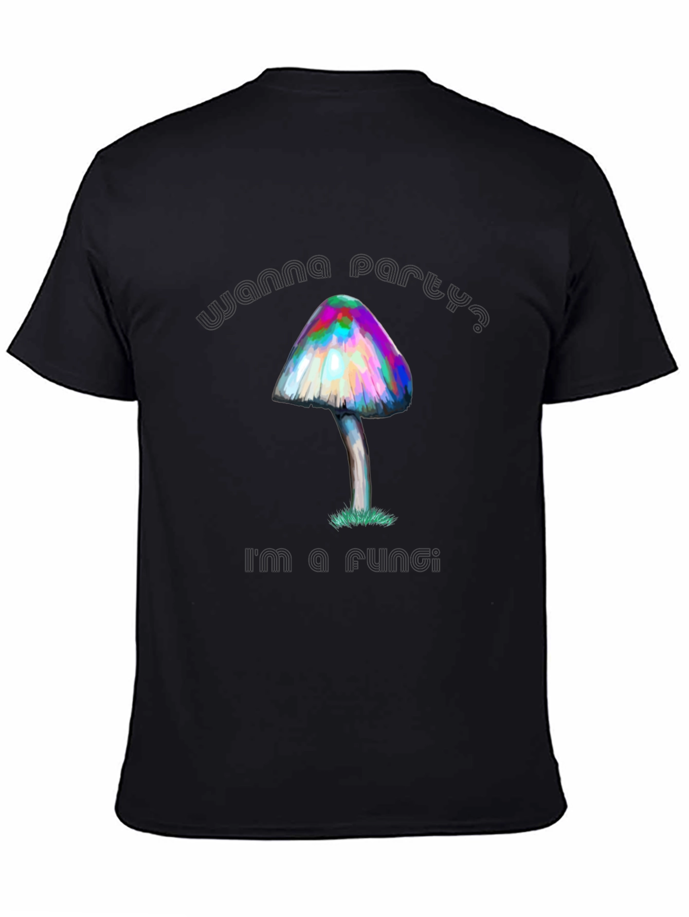 Psychedelic Mushroom T-Shirt Wanna Party? Fungi Tee