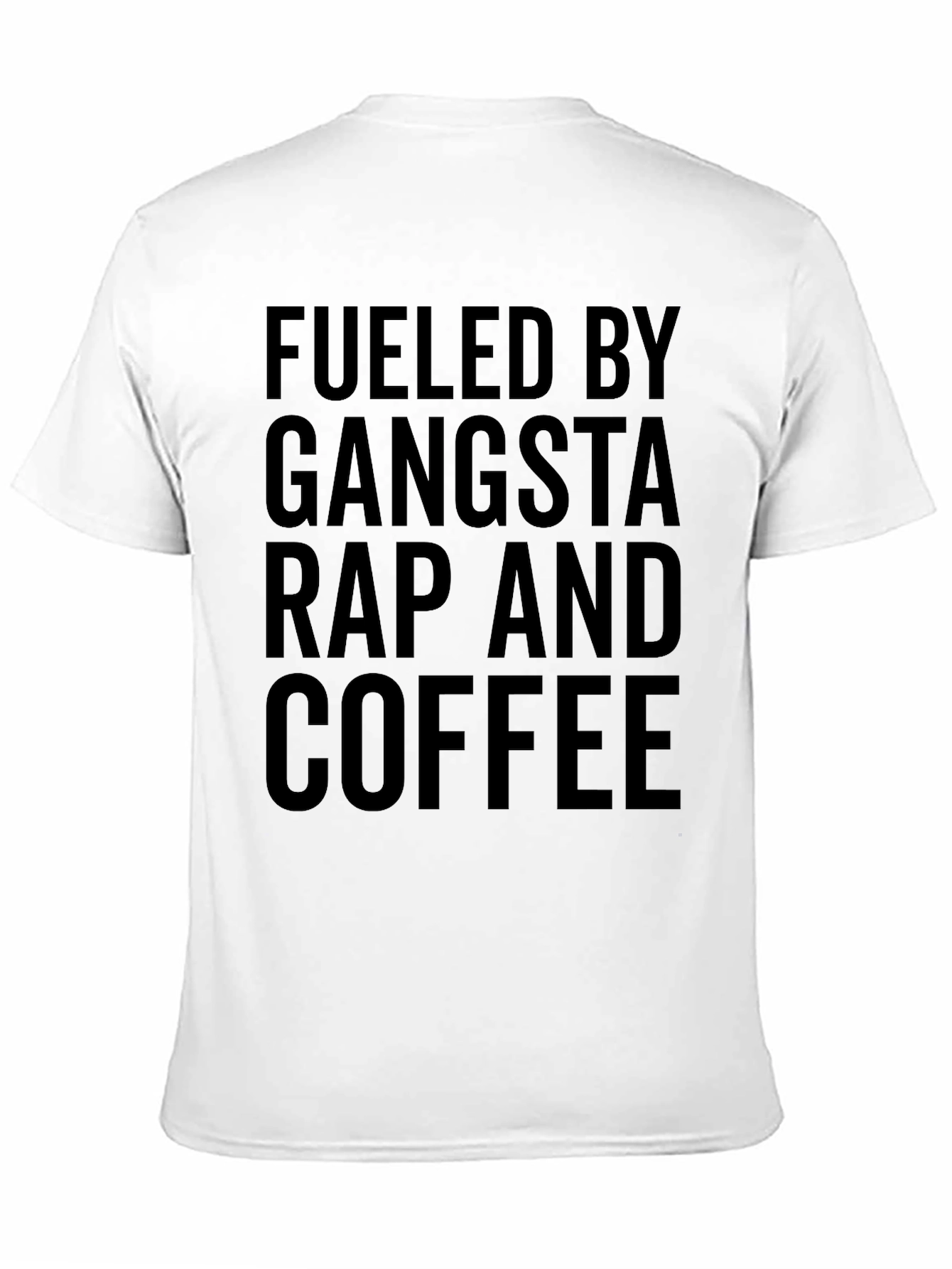 Fueled by Gangsta Rap and Coffee T-Shirt
