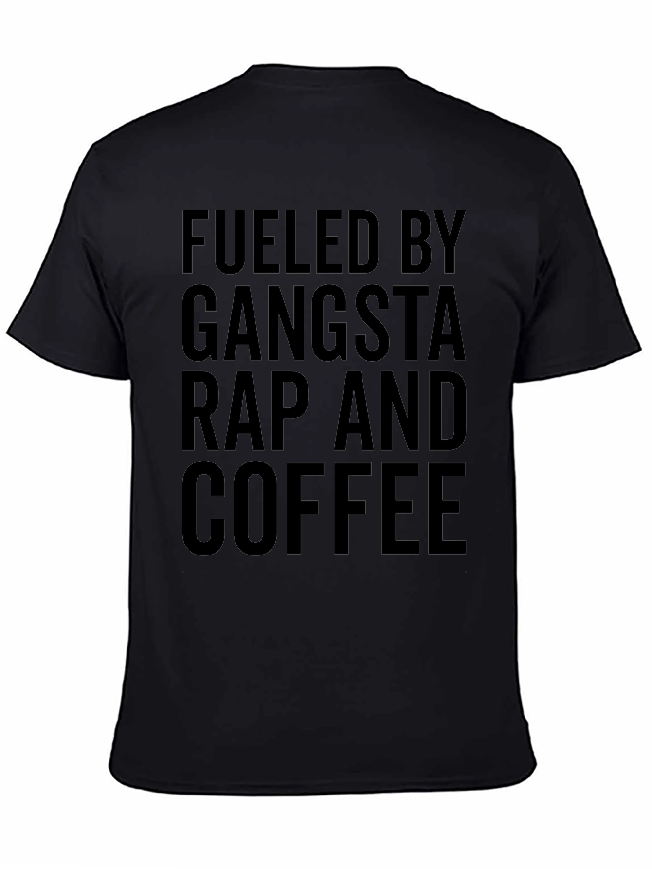 Fueled by Gangsta Rap and Coffee T-Shirt