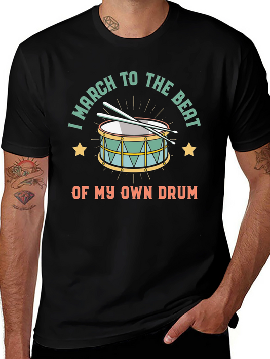 March to the Beat Own Drum T-Shirt - Unique Graphic Tee