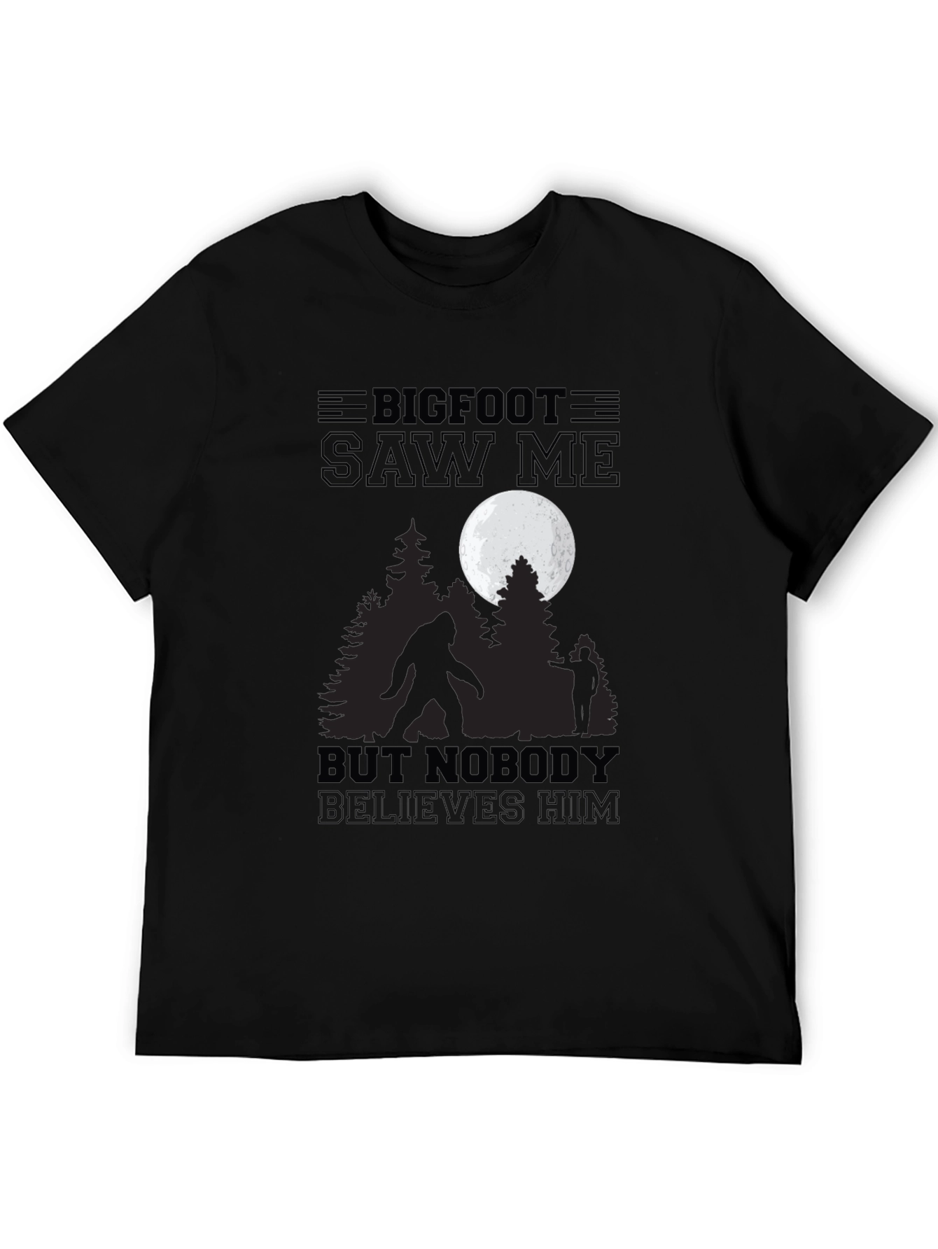 Bigfoot Saw Me T-Shirt - Believe!