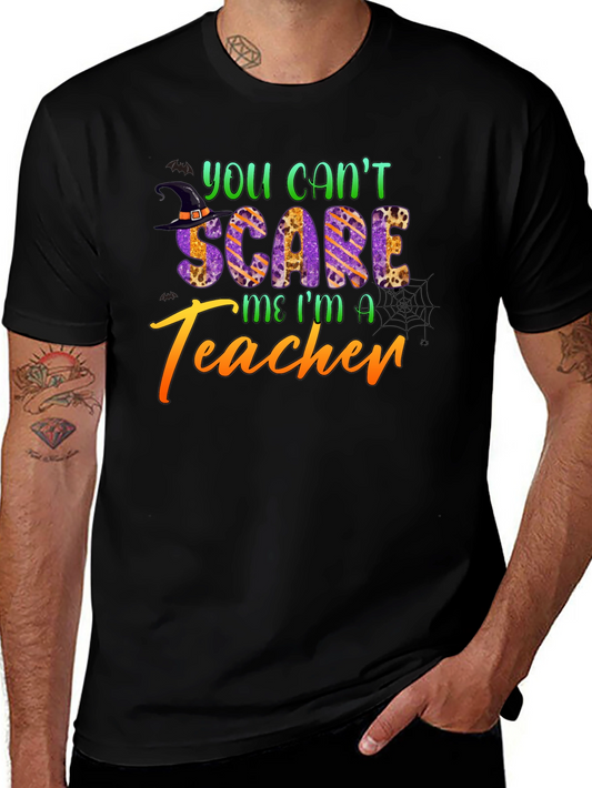 You Cant Scare Me Im a Teacher Halloween T-Shirt