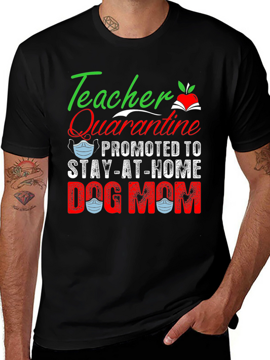Teacher Quarantine Dog Mom Graphic T-Shirt