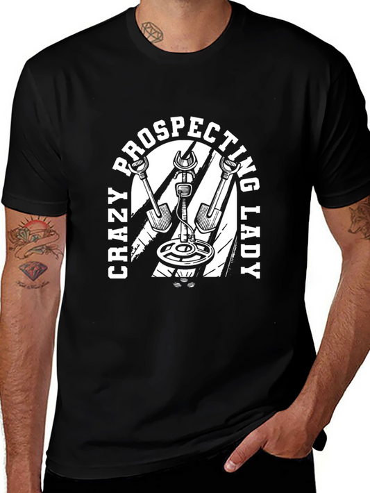 Crazy Prospecting Lady T-Shirt Metal Detecting Tee