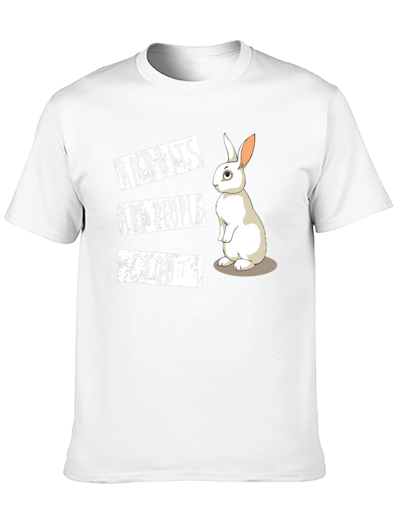 Rabbits Are People Too T-Shirt