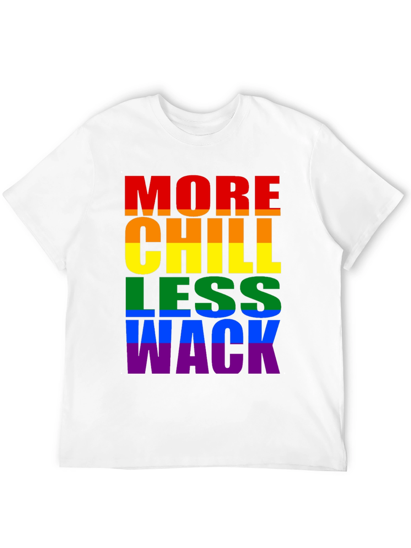 More Chill Less Wack Pride T-Shirt