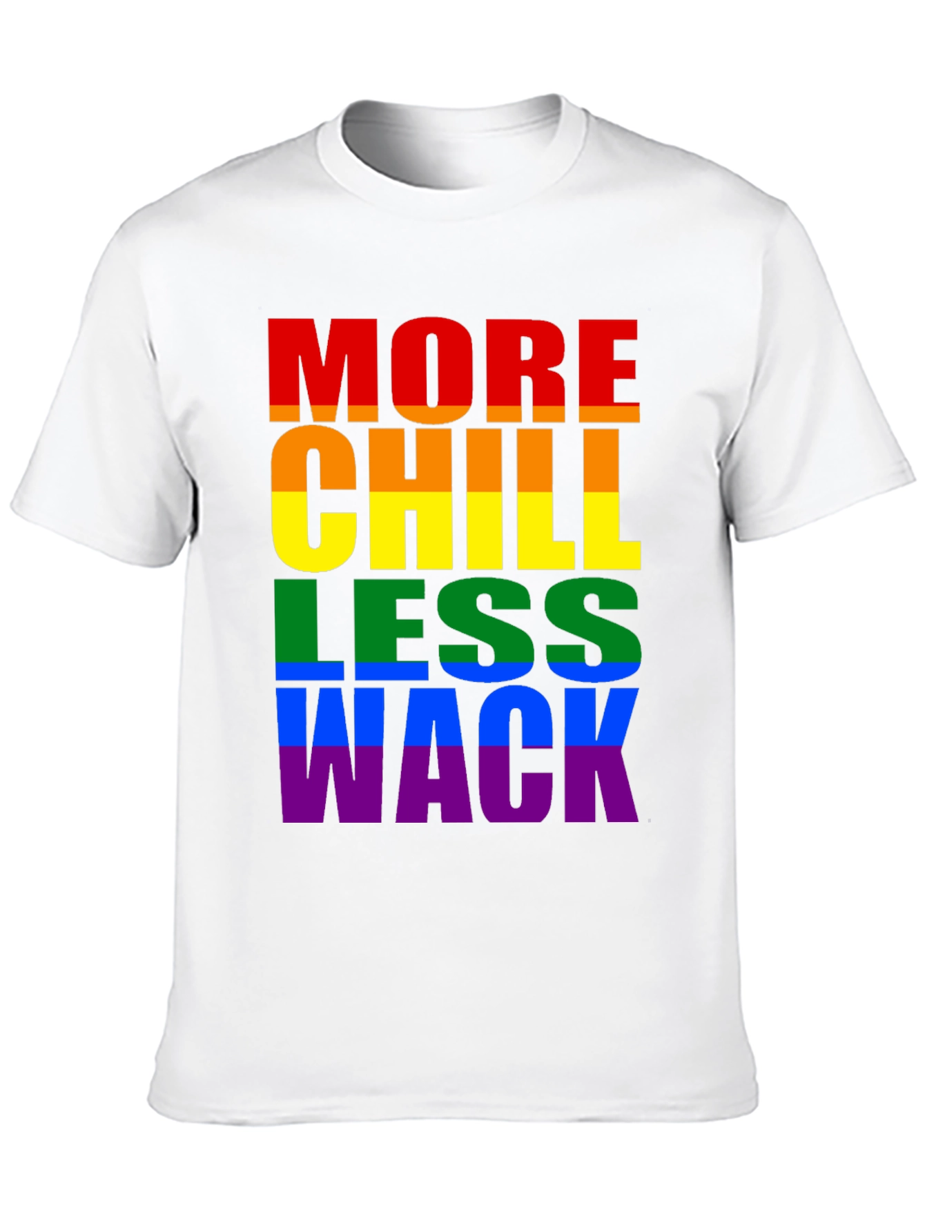 More Chill Less Wack Pride T-Shirt