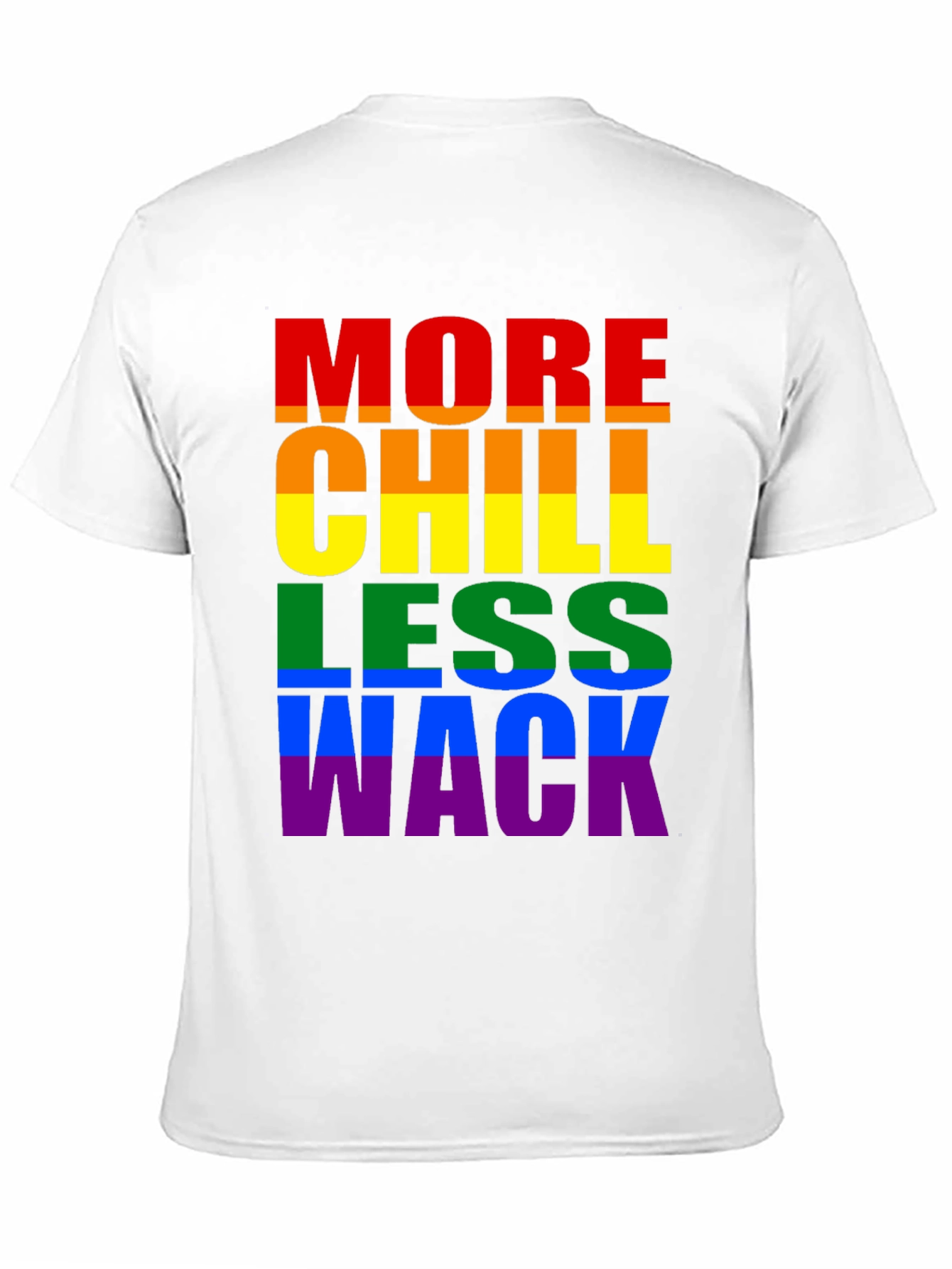 More Chill Less Wack Pride T-Shirt