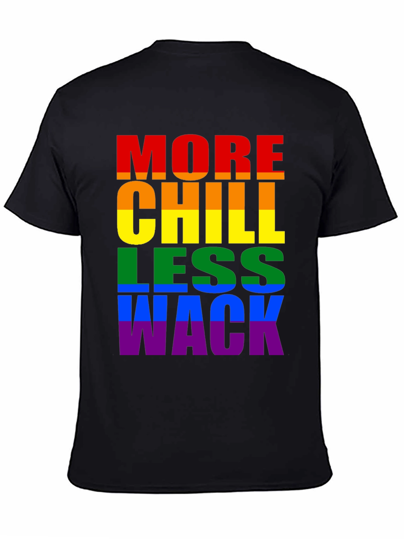 More Chill Less Wack Pride T-Shirt