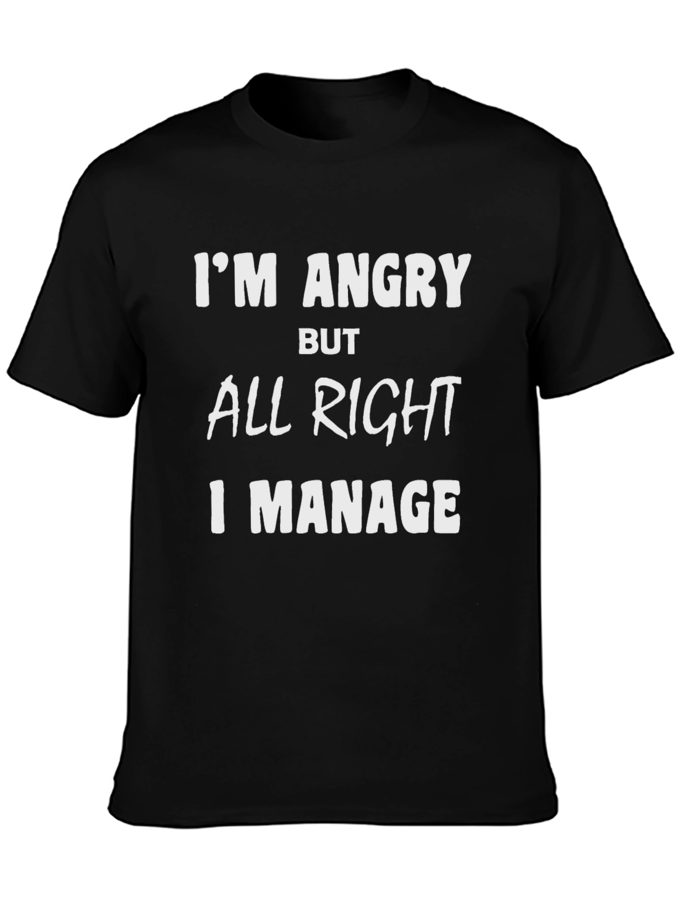 Im Angry But All Right Graphic T-Shirt