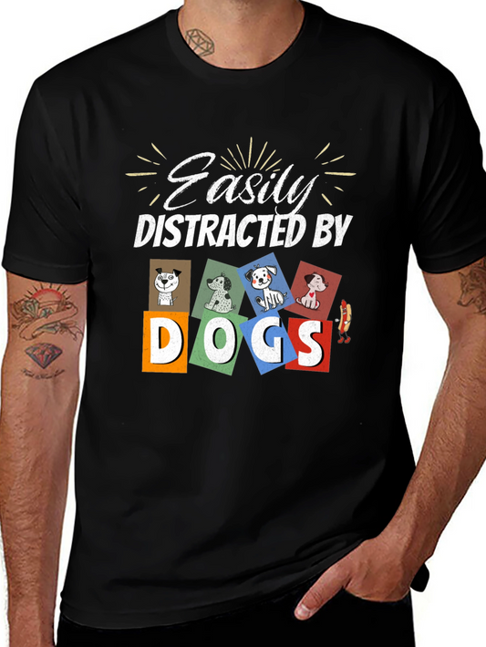 Easily Distracted By Dogs T-Shirt