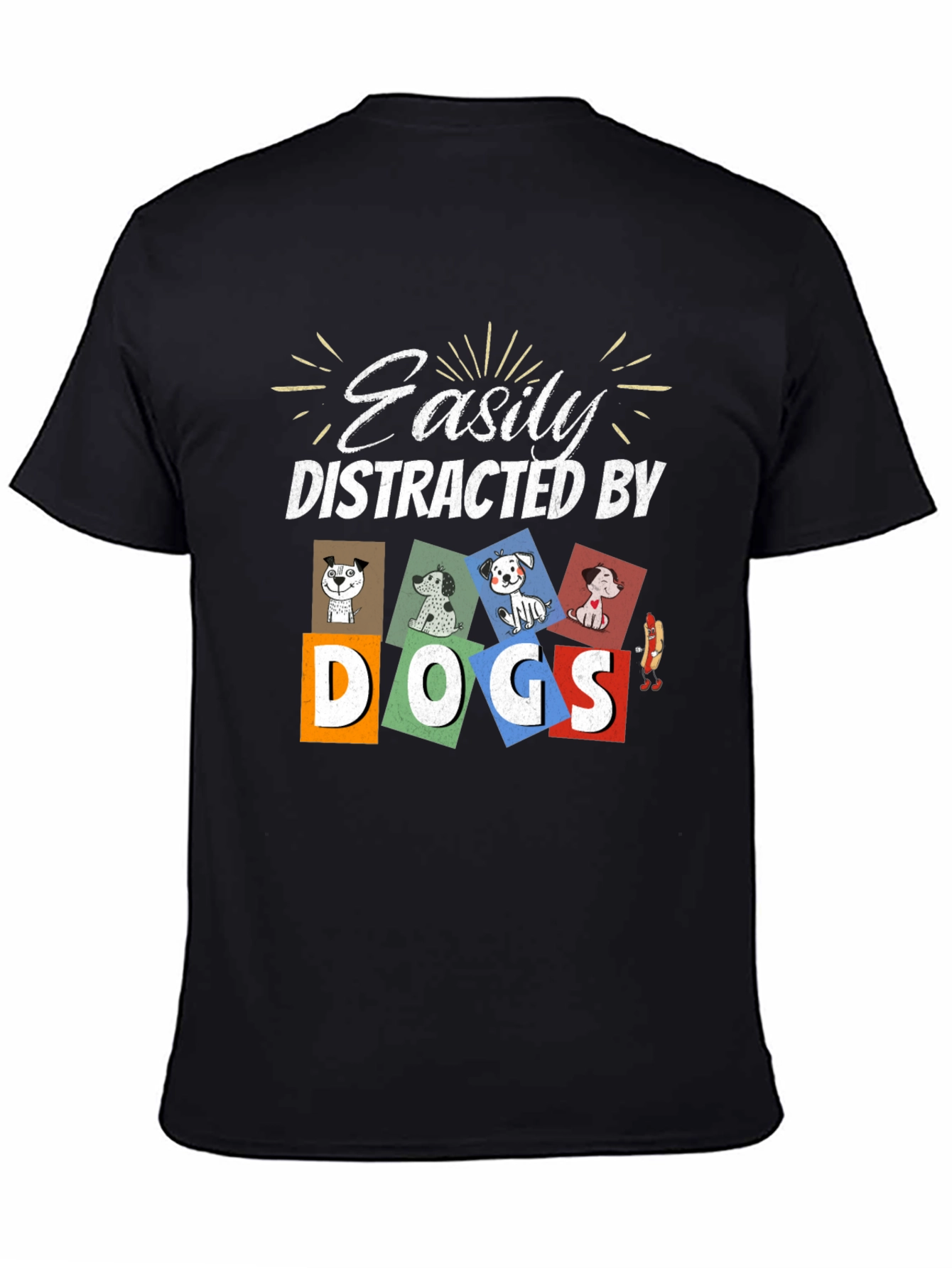 Easily Distracted By Dogs T-Shirt