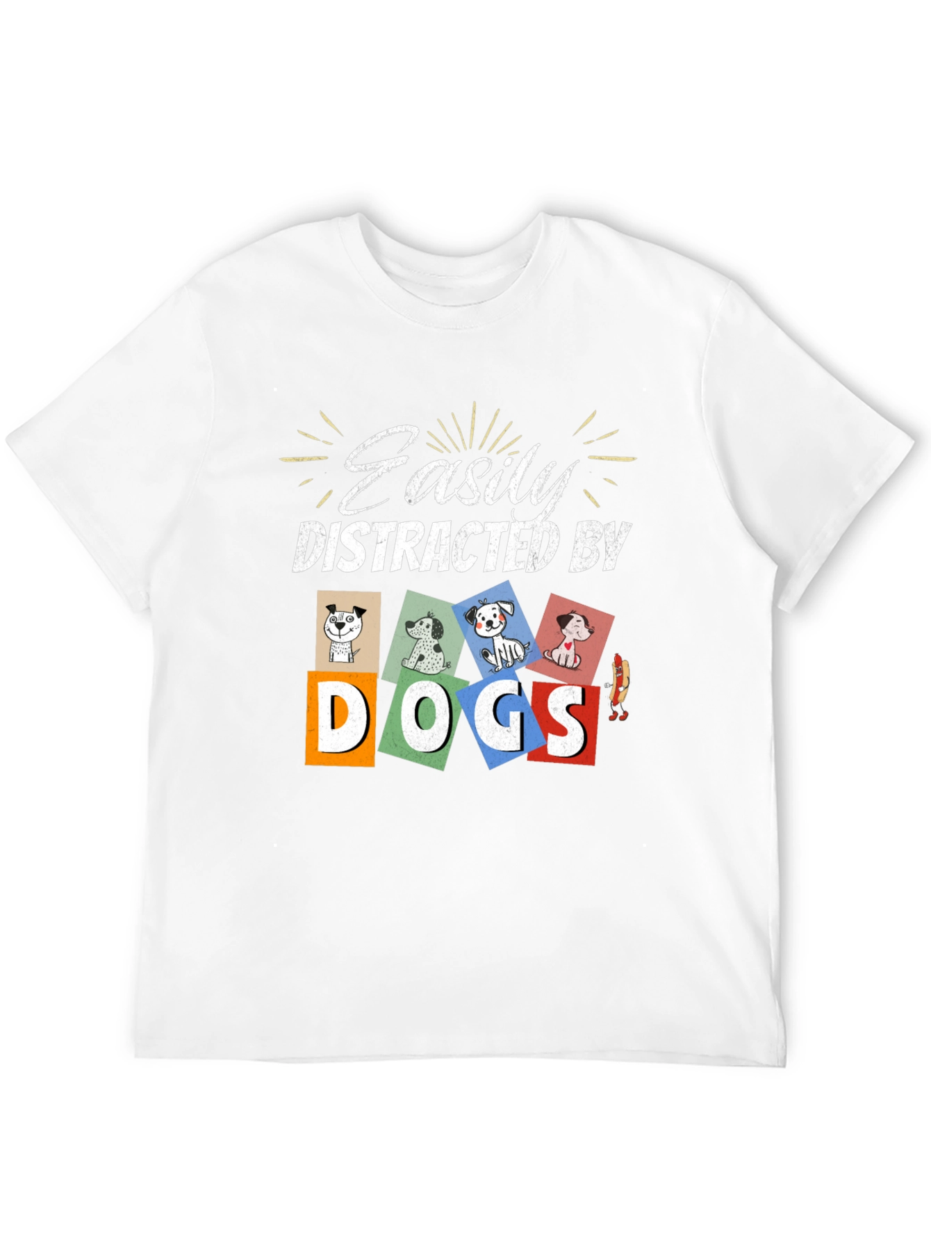 Easily Distracted By Dogs T-Shirt