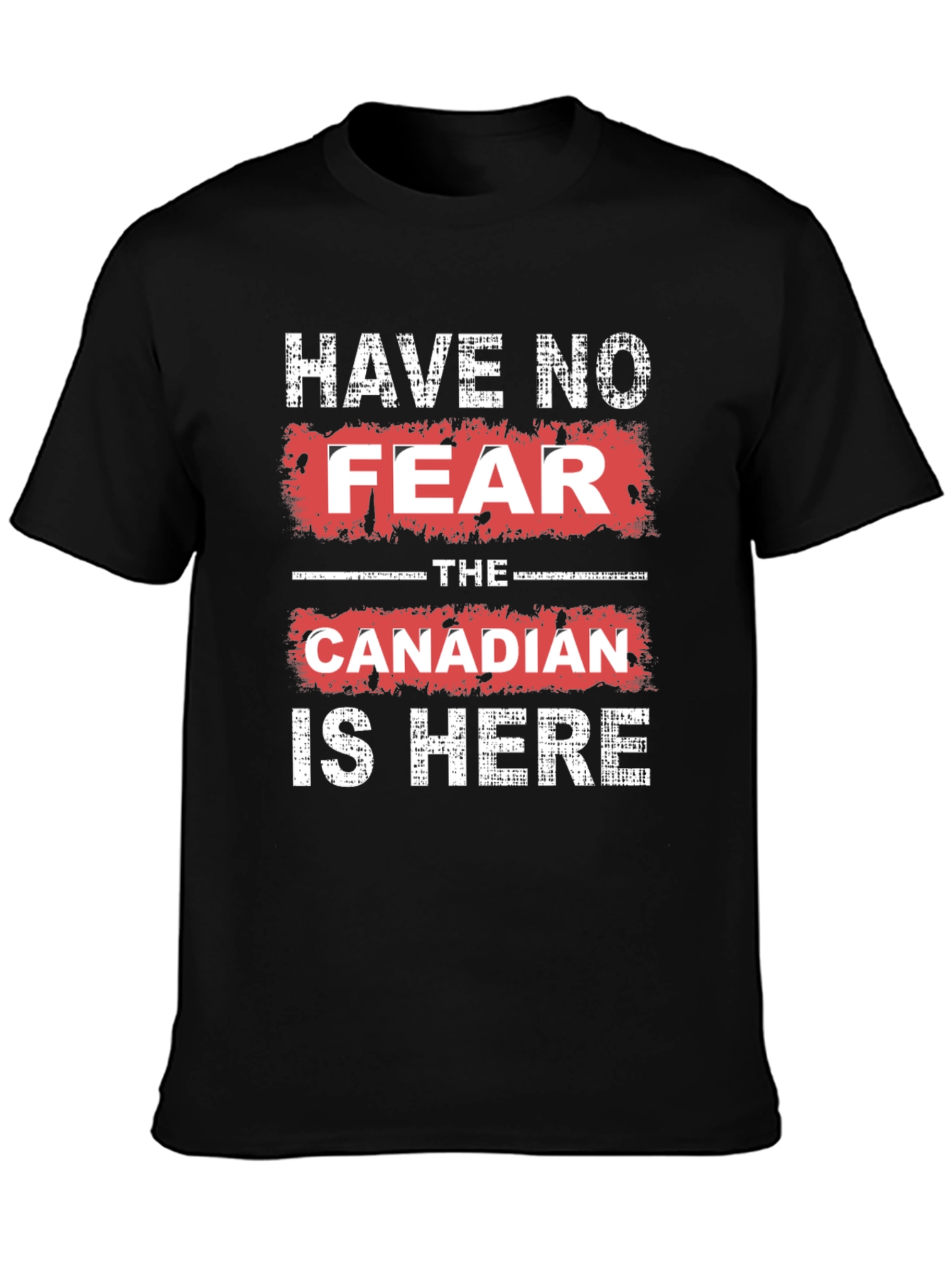 Have No Fear The Canadian is Here T-Shirt