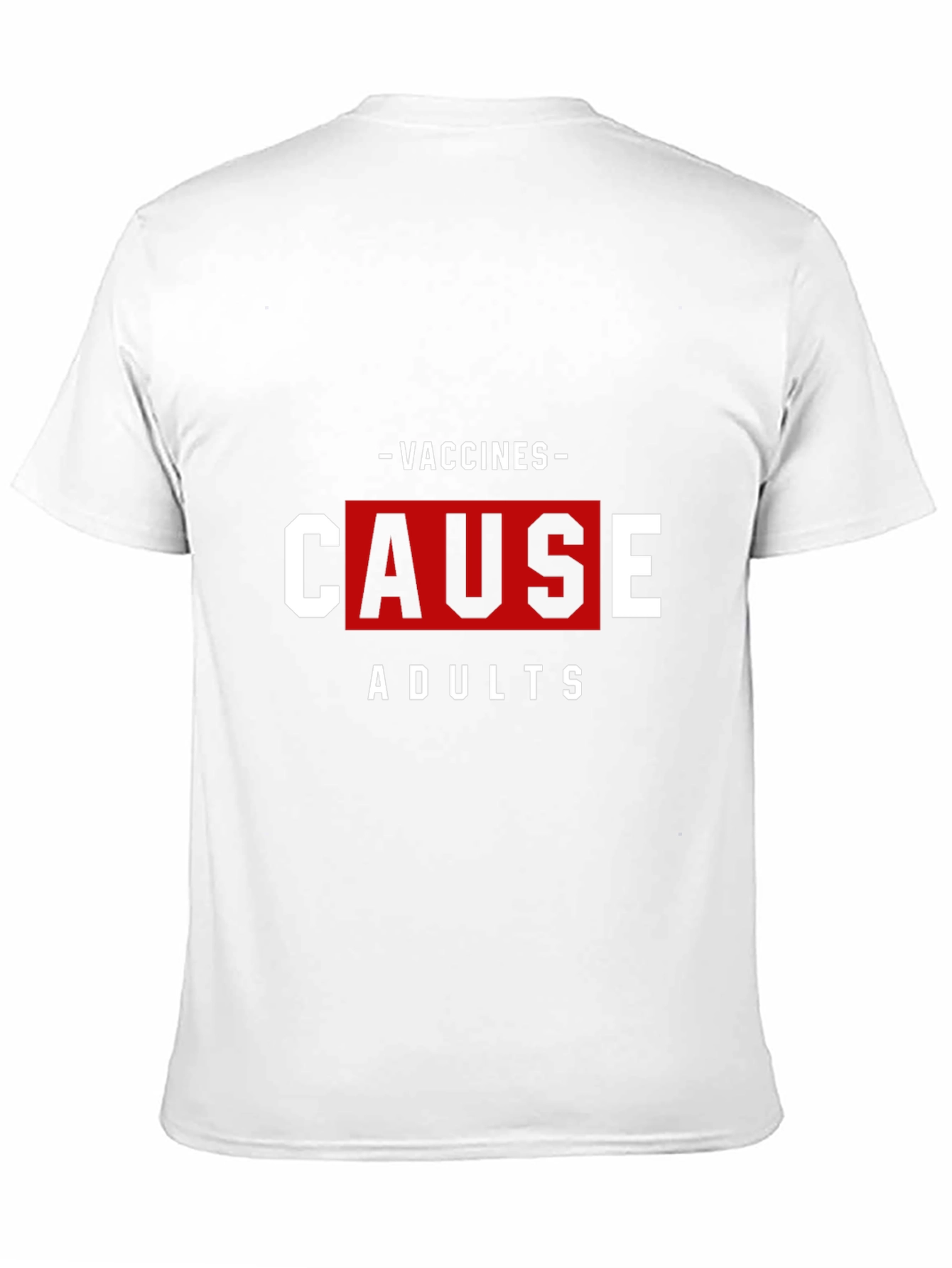 Vaccines Cause Adults T-Shirt Funny Sarcastic Tee