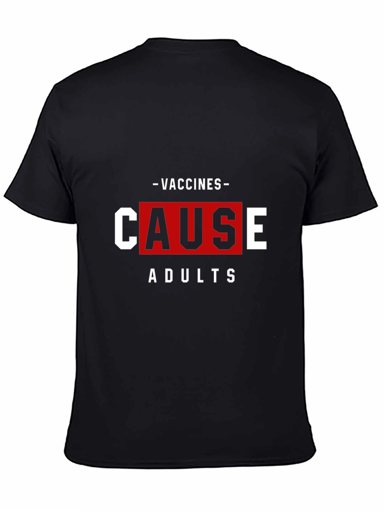 Vaccines Cause Adults T-Shirt Funny Sarcastic Tee