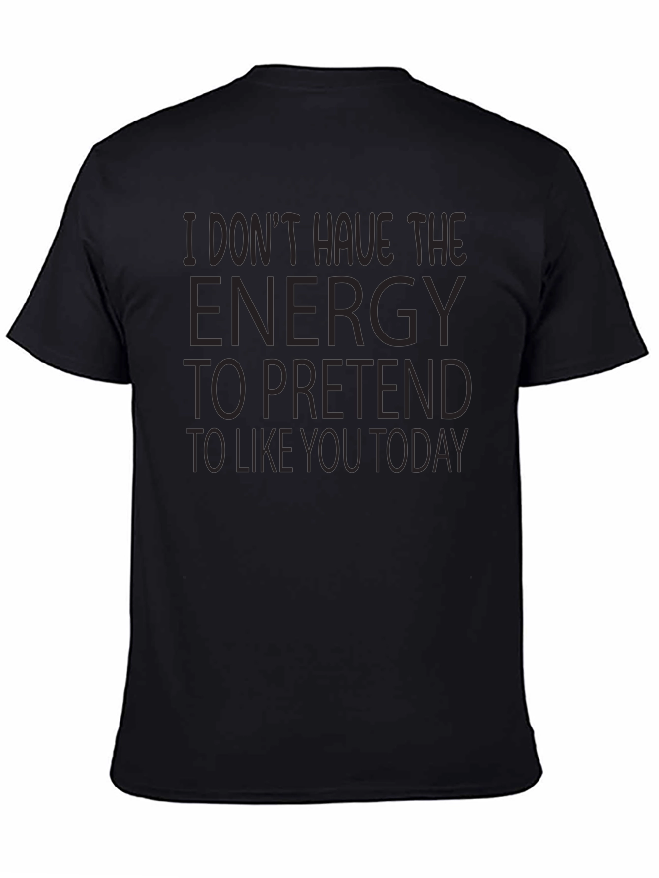 Humorous Energy to Pretend Graphic T-Shirt