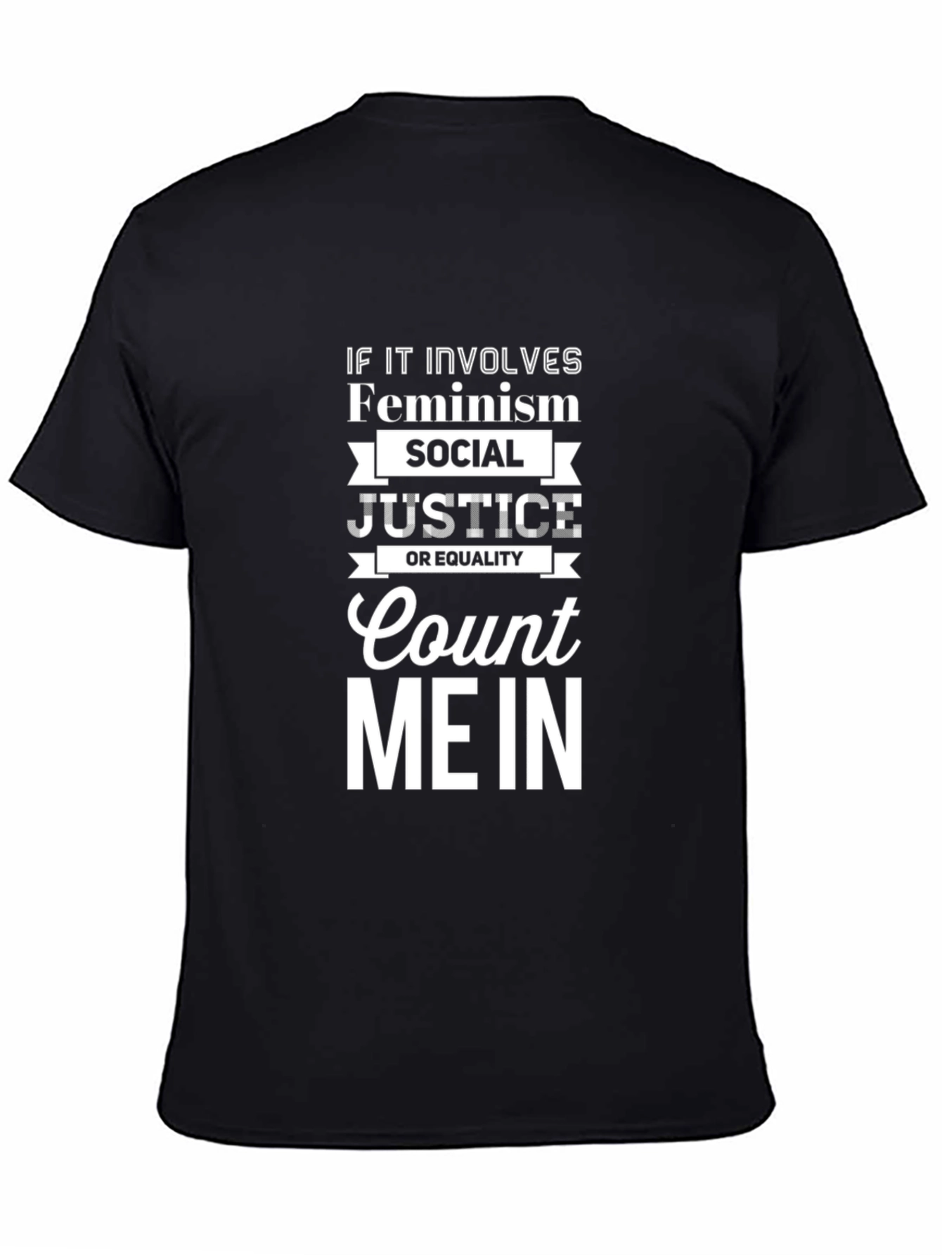 Feminism Social Justice Equality Count Me In T-Shirt
