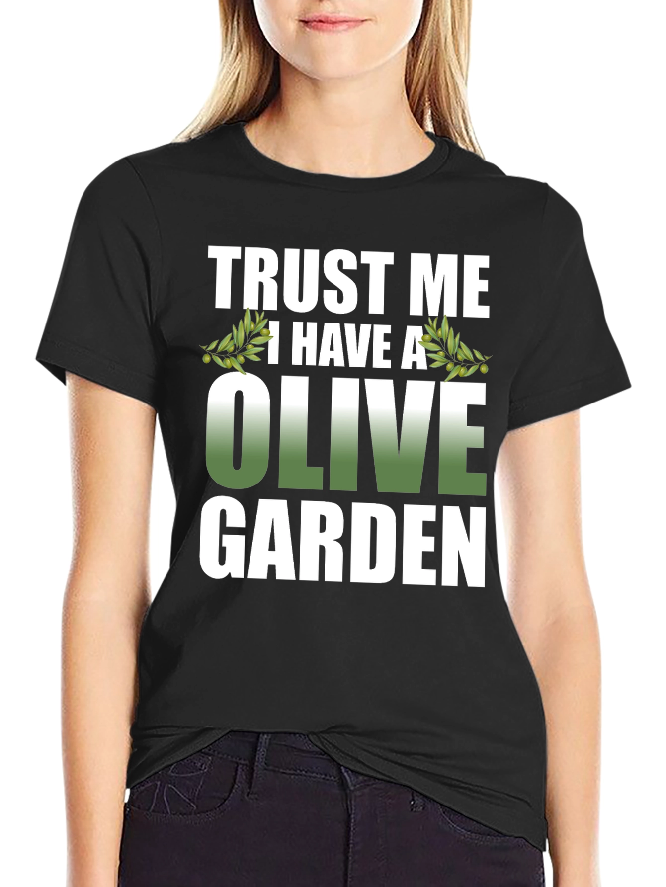 Trust Me I Have A Olive Garden T-Shirt