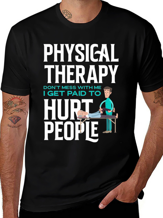 Physical Therapy Hurt People Graphic Tee