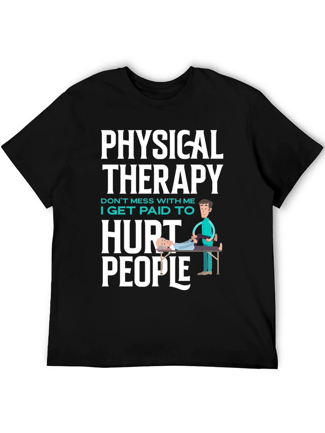 Physical Therapy Hurt People Graphic Tee