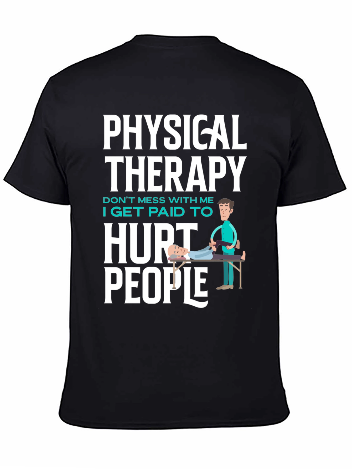 Physical Therapy Hurt People Graphic Tee