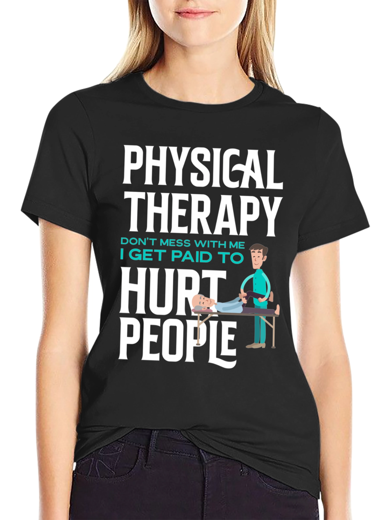 Physical Therapy Hurt People Graphic Tee