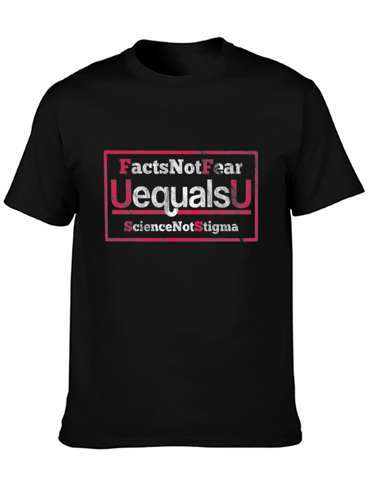 Facts Not Fear T-Shirt U=U Science Not Stigma