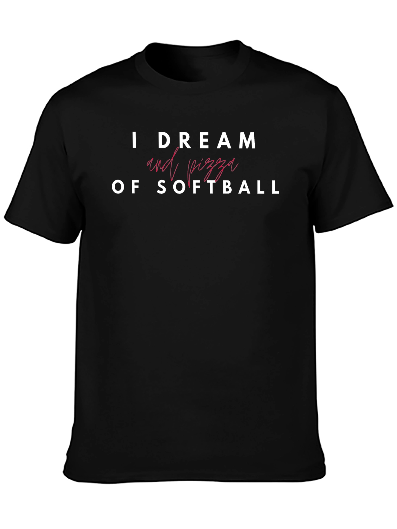 I Dream of Softball and Pizza T-Shirt